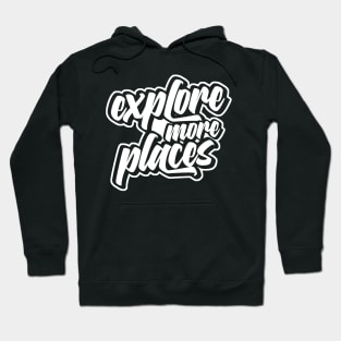 Explore More Places Hoodie